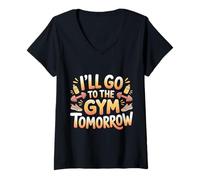 Donna I'll Go To The Gym Tomorrow Exercise Procrastination - Maglietta con Collo a V