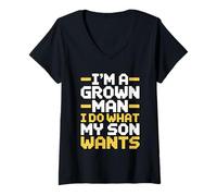 Donna I'm A Grown Man I Do What My Son Wants Maglietta con Collo a V