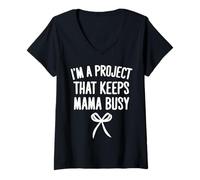 Donna I'm A Project That Keeps Mama Busy Funny Toddler Quote Maglietta con Collo a V