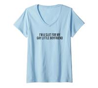 Donna I'm a Slut for My Gay Little Boyfriend - Divertente Regalo bavaglio Maglietta con Collo a V