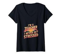 Donna I'm A Teacher I Never Get Stressed Educator School ------- Maglietta con Collo a V