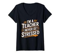 Donna I'm A Teacher I Never Get Stressed Educator School - Maglietta con Collo a V