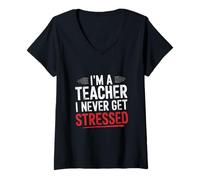 Donna I'm A Teacher I Never Get Stressed Educatore scolastico ||- Maglietta con Collo a V