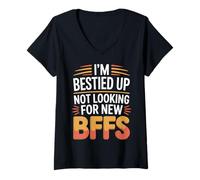 Donna I'm Bestied Up Not Looking for New BFFs Amicizia Maglietta con Collo a V