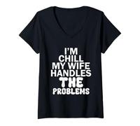 Donna Im Chill My Wife gestisce i Problemi Maglietta con Collo a V