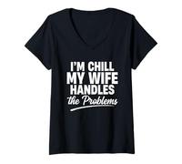 Donna Im Chill My Wife gestisce i Problemi Maglietta con Collo a V