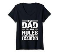 Donna I'm Dad You Have Rules Because I Said So Maglietta con Collo a V