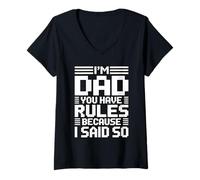 Donna I'm Dad You Have Rules Because I Said So Maglietta con Collo a V