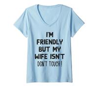 Donna I'm Friendly But My Wife Isn't Funny Husband Maglietta con Collo a V