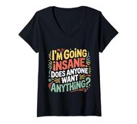 Donna I'm Going Insane Does Anyone Want Anything - Maglietta con Collo a V