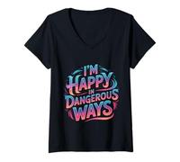 Donna I'm Happy in Dangerous Ways Chaotic Behavior Energy ||- Maglietta con Collo a V