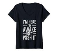 Donna I'm Here I'm Awake Don't Push It Atteggiamento introverso -- Maglietta con Collo a V