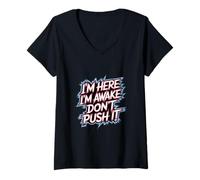 Donna I'm Here I'm Awake Don't Push It Introvert Attitude |-- Maglietta con Collo a V