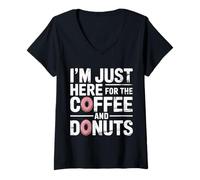 Donna I'm Just Here for The Coffee And Donuts Mattina |- Maglietta con Collo a V