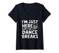 Donna I'm Just Here for The Dance Breaks - Aerial Dance Recital Maglietta con Collo a V