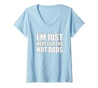 Donna I'm Just Here for The Hot Dads Maglietta con Collo a V