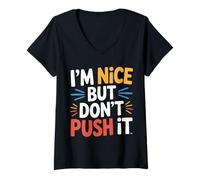 Donna I'm Nice But Don't Push It Sassy Attitude Personality - Maglietta con Collo a V