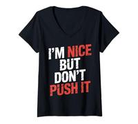 Donna I'm Nice But Don't Push It Sassy Attitude Personality - Maglietta con Collo a V