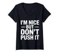 Donna I'm Nice But Don't Push It Sassy Attitude Personality - Maglietta con Collo a V
