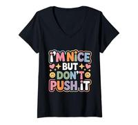 Donna I'm Nice But Don't Push It Sassy Attitude Personality - Maglietta con Collo a V
