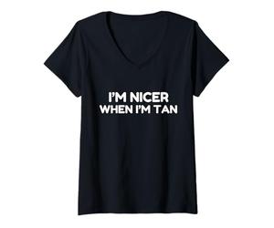 Donna I'm Nicer When I'm Tan Funny Saying Humor Summer Vacation Maglietta con Collo a V