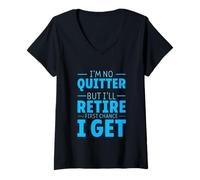Donna I'm No Quitter But I'll Retire First Chance I Get Maglietta con Collo a V
