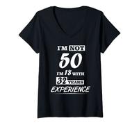 Donna I'm not 50 I'm 18 with 32 anni di esperienza | regalo di compleanno Maglietta con Collo a V