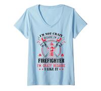 Donna I'm Not Crazy Because I'm A Firefighter I'm Crazy I Like It Maglietta con Collo a V