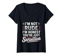 Donna I'm Not Rude I'm Honest You're Just Sensitive ----- Maglietta con Collo a V