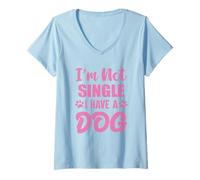 Donna Im Not Single I Have A Dog Dog Owner Birthday Maglietta con Collo a V