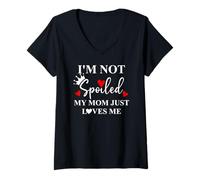 Donna Im Not Spoiled Mom Just Loves Me Mommy Girl Spoiled Daughter Maglietta con Collo a V