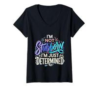 Donna I'm Not Stubborn I'm Just Determined Mentalità grintosa Maglietta con Collo a V