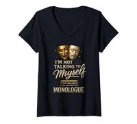 Donna I'm Not Talking To Myself It's Called Monologue Thespian Maglietta con Collo a V