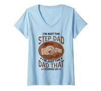 Donna I'm Not The Step Dad I'm Just The Dad That Stepped Up - Papà Maglietta con Collo a V