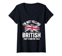 Donna I'm Not Yelling I'm British That's How We Talk Maglietta con Collo a V