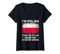 Donna I'm Polish To Save Time Just Assume I'm Never Wrong Poland Maglietta con Collo a V