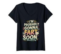 Donna I'm Probably Gonna Fart Soon Gas Joke Warning -- Maglietta con Collo a V