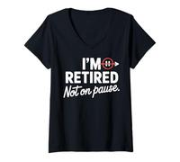Donna I'm Retired Not On Pause - Funny Retirement Men Women Maglietta con Collo a V