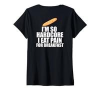 Donna I'm so Hardcore Mangia Dolore Colazione Gioco di Parole Francese Meme sul Retro Maglietta con Collo a V