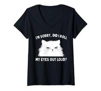 Donna Im Sorry Did I Roll My Eyes out Loud Funny Cat Sarcastic Maglietta con Collo a V