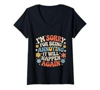 Donna I'm Sorry for Being Annoying It Will Happen Again - Maglietta con Collo a V
