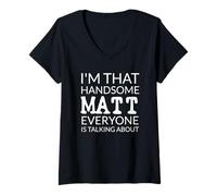 Donna I'm That Handsome Matt Everyone Is Talking About Maglietta con Collo a V