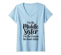 Donna I'm The Middle Sister I'm The Reason We Have Rules Funny Maglietta con Collo a V