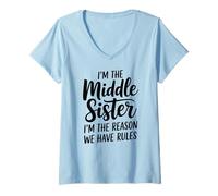 Donna I'm The Middle Sister I'm The Reason We Have Rules Funny Maglietta con Collo a V