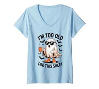 Donna I'm Too Old for This Sheet Funny Ghost Maglietta con Collo a V
