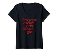 Donna I'm Your Dream Girl Dream Girl Funny Pride Maglietta con Collo a V