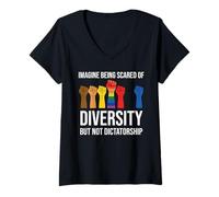 Donna Imagine Being Scared Diversity But Not Dictatorship Resist Maglietta con Collo a V