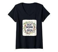 Donna Impressionante Beat Around the Bush Citazione Idiom Maglietta con Collo a V