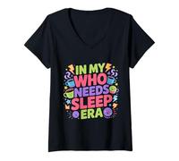 Donna in My Who Needs Sleep Era Nap Productivity Humor - Maglietta con Collo a V