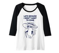 Donna in Ritardo perché Non volevo Venire Cat Maglia con Maniche Raglan